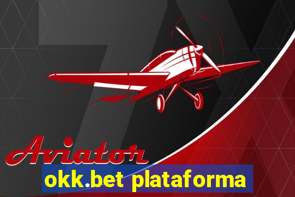 okk.bet plataforma